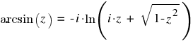 arcsin(z) ~ = ~ - i ⋅ ln(i ⋅ z ~ + ~ sqrt{1-z^2})