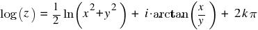 log(z) ~ = ~ 1/2 ln(x^2 + y^2) ~ + ~  i ⋅ arctan(x/y) ~ + ~  2k pi