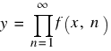 y ~ = ~ prod{n=1}{infty}{f(x, ~ n)}