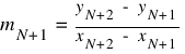 m_{N+1} ~ = ~ {y_{N+2} ~ - ~ y_{N+1}}/{x_{N+2} ~ - ~ x_{N+1}}