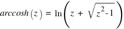 arccosh(z) ~ = ~ ln( z ~ + ~ sqrt{z^2-1})