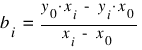 b_i ~  =  ~  {y_0 ⋅ x_i ~ - ~ y_i ⋅ x_0}/{x_i ~ - ~ x_0}