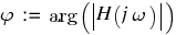 varphi ~ := ~ arg(delim{|}{H(j omega)}{|})