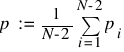 p ~ := ~ {1}/{N-2} sum{i=1}{N-2}{p_i}